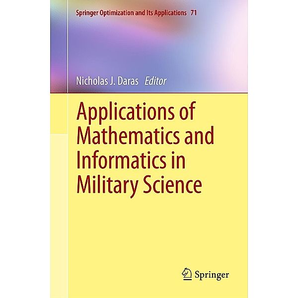 Applications of Mathematics and Informatics in Military Science / Springer Optimization and Its Applications Bd.71