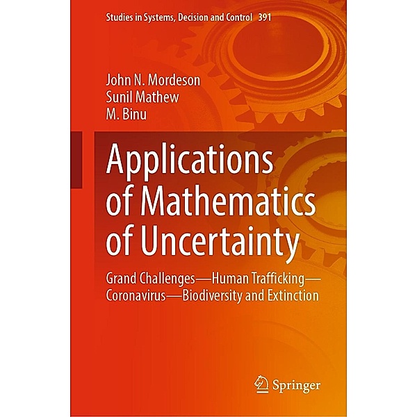 Applications of Mathematics of Uncertainty / Studies in Systems, Decision and Control Bd.391, John N. Mordeson, Sunil Mathew, M. Binu