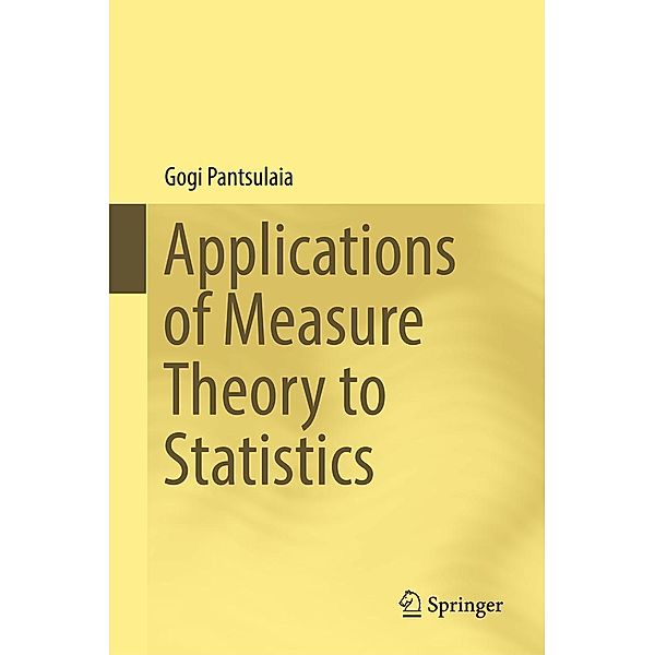 Applications of Measure Theory to Statistics, Gogi Pantsulaia
