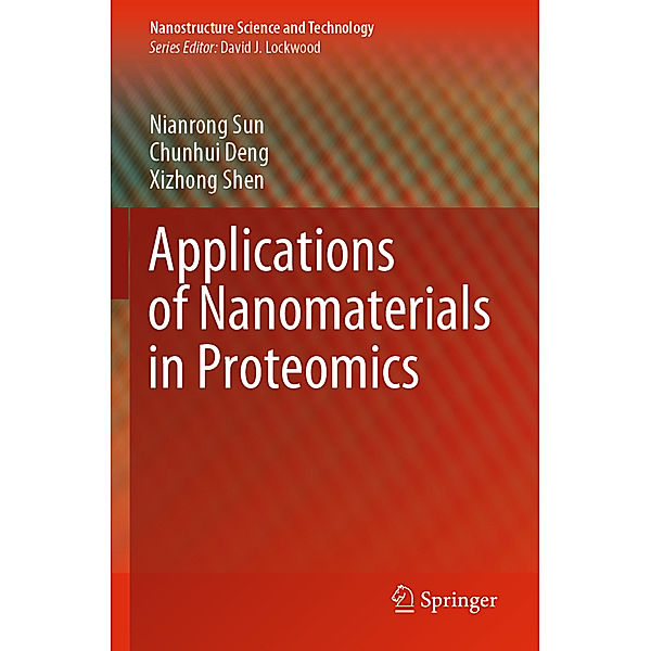 Applications of Nanomaterials in Proteomics, Nianrong Sun, Chunhui Deng, Xizhong Shen