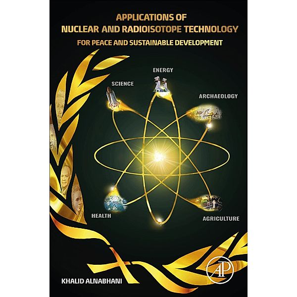 Applications of Nuclear and Radioisotope Technology, Khalid Alnabhani