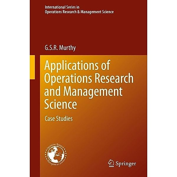 Applications of Operations Research and Management Science / International Series in Operations Research & Management Science Bd.229, G. S. R. Murthy