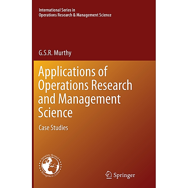Applications of Operations Research and Management Science, G. S. R. Murthy
