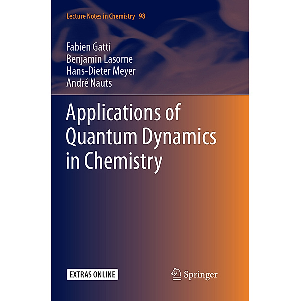 Applications of Quantum Dynamics in Chemistry, Fabien Gatti, Benjamin Lasorne, Hans-Dieter Meyer, André Nauts