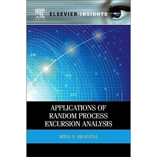 Applications of Random Process Excursion Analysis, Irina S. Brainina