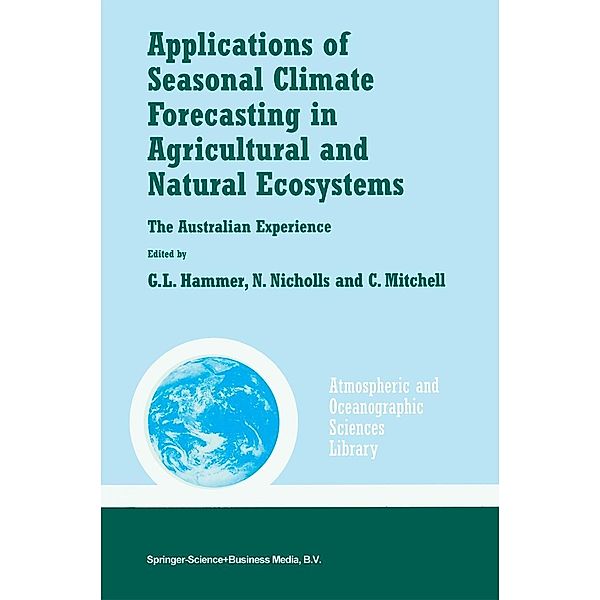 Applications of Seasonal Climate Forecasting in Agricultural and Natural Ecosystems / Atmospheric and Oceanographic Sciences Library Bd.21