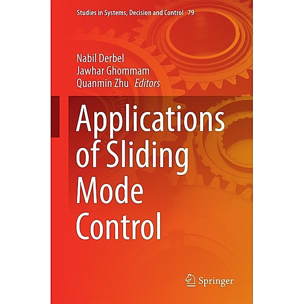 Applications of Sliding Mode Control / Studies in Systems, Decision and Control Bd.79