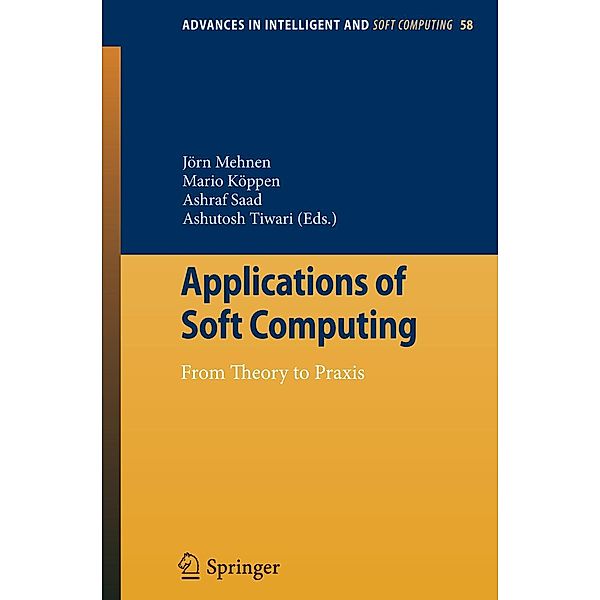 Applications of Soft Computing / Advances in Intelligent and Soft Computing Bd.58