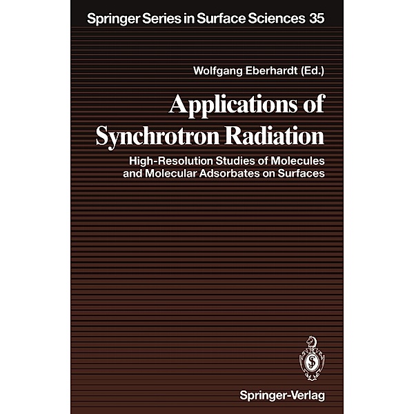 Applications of Synchrotron Radiation / Springer Series in Surface Sciences Bd.35