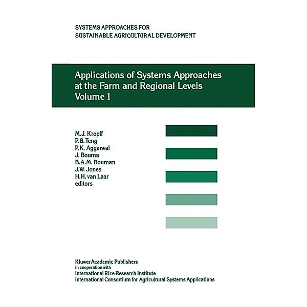 Applications of Systems Approaches at the Farm and Regional Levels / System Approaches for Sustainable Agricultural Development Bd.5