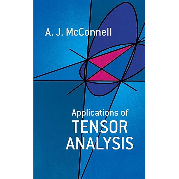 Applications of Tensor Analysis, A. J. McConnell