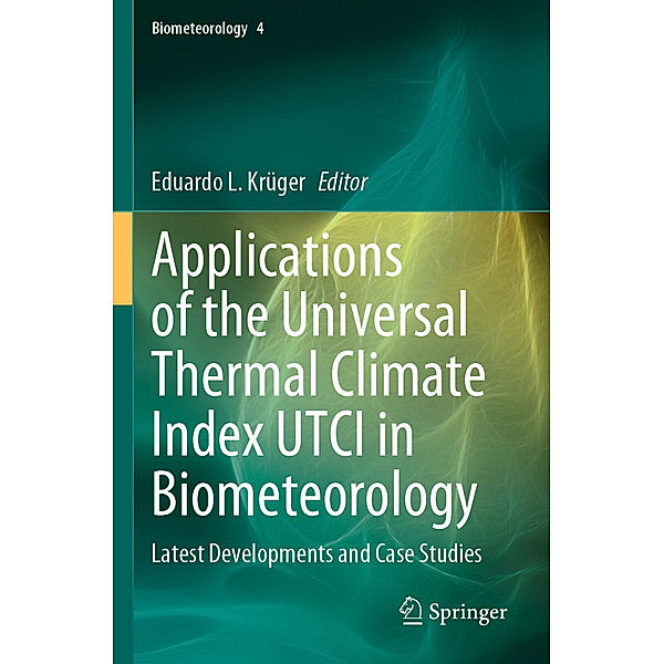 Applications of the Universal Thermal Climate Index UTCI in Biometeorology