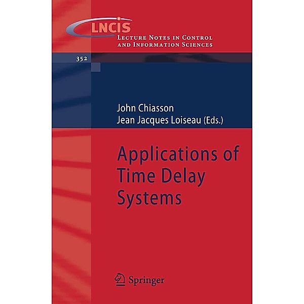 Applications of Time Delay Systems / Lecture Notes in Control and Information Sciences Bd.352