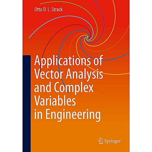 Applications of Vector Analysis and Complex Variables in Engineering, Otto D. L. Strack