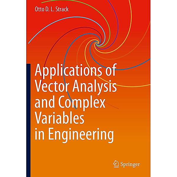 Applications of Vector Analysis and Complex Variables in Engineering, Otto D. L. Strack