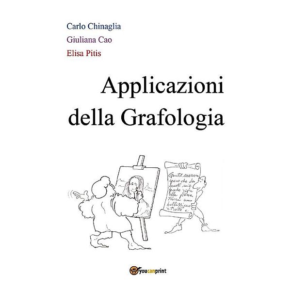 Applicazioni della Grafologia, Carlo Chinaglia, Elisa Pitis, Giuliana Cao
