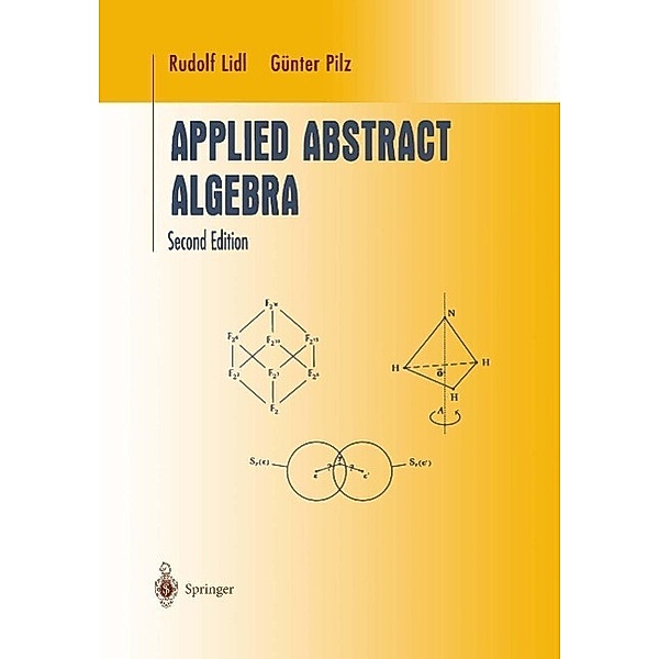 Applied Abstract Algebra / Undergraduate Texts in Mathematics, Rudolf Lidl, Günter Pilz