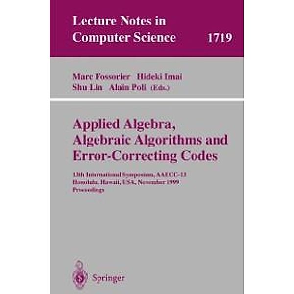 Applied Algebra, Algebraic Algorithms and Error-Correcting Codes / Lecture Notes in Computer Science Bd.1719