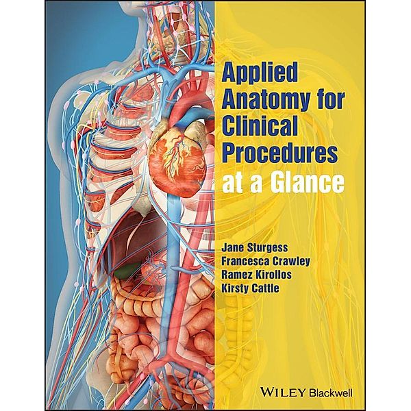 Applied Anatomy for Clinical Procedures at a Glance / At a Glance, Jane Sturgess, Francesca Crawley, Ramez Kirollos, Kirsty Cattle