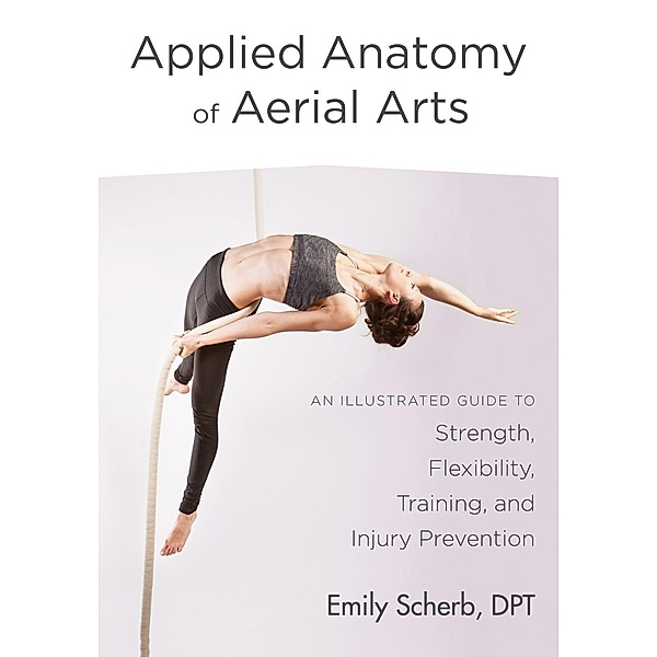 Applied Anatomy of Aerial Arts, Emily Scherb