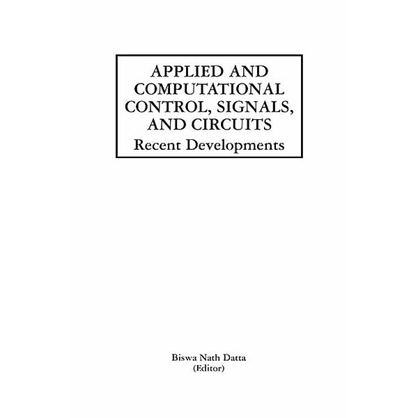 Applied and Computational Control, Signals, and Circuits / The Springer International Series in Engineering and Computer Science Bd.629