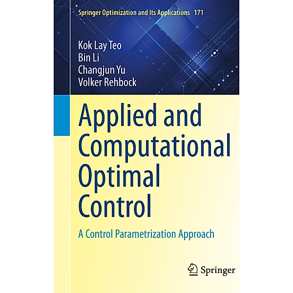 Applied and Computational Optimal Control, Kok Lay Teo, Bin Li, Changjun Yu, Volker Rehbock