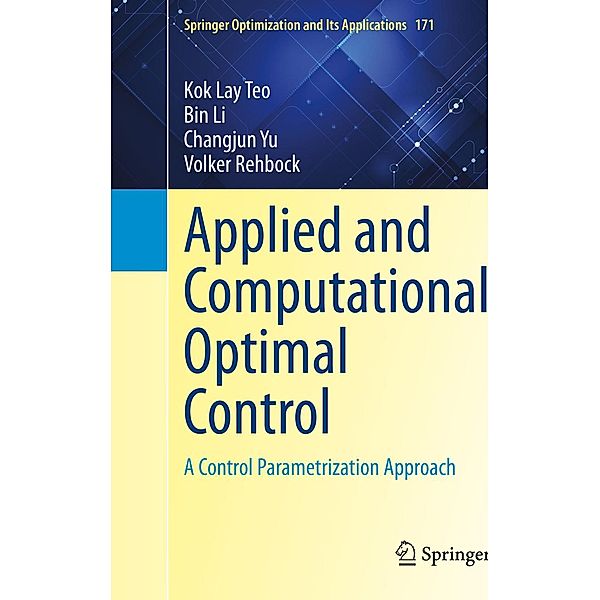 Applied and Computational Optimal Control / Springer Optimization and Its Applications Bd.171, Kok Lay Teo, Bin Li, Changjun Yu, Volker Rehbock