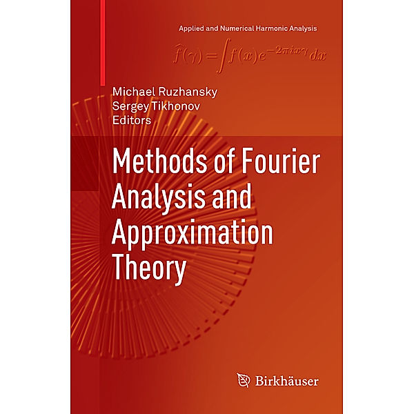 Applied and Numerical Harmonic Analysis / Methods of Fourier Analysis and Approximation Theory