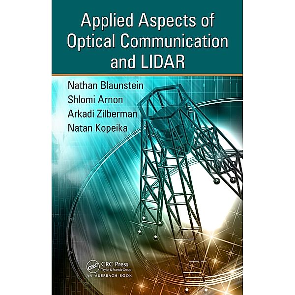 Applied Aspects of Optical Communication and LIDAR, Nathan Blaunstein, Shlomi Arnon, Natan Kopeika, Arkadi Zilberman