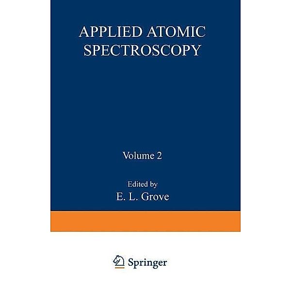 Applied Atomic Spectroscopy / Modern Analytical Chemistry, E. L. Grove