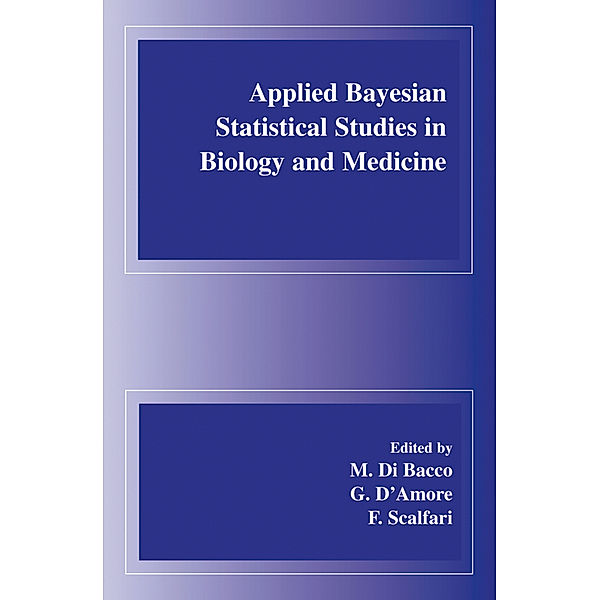 Applied Bayesian Statistical Studies in Biology and Medicine