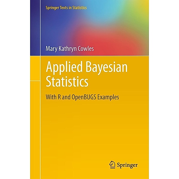 Applied Bayesian Statistics / Springer Texts in Statistics Bd.98, Mary Kathryn Cowles