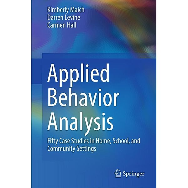 Applied Behavior Analysis, Kimberly Maich, Darren Levine, Carmen Hall