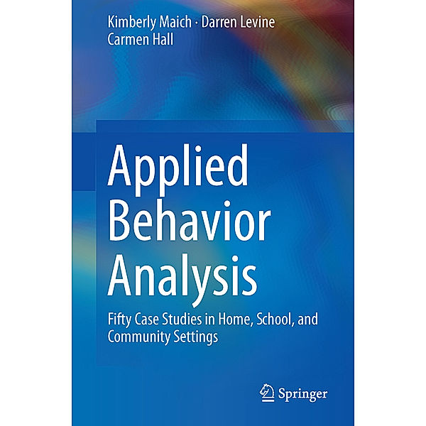 Applied Behavior Analysis, Kimberly Maich, Darren Levine, Carmen Hall