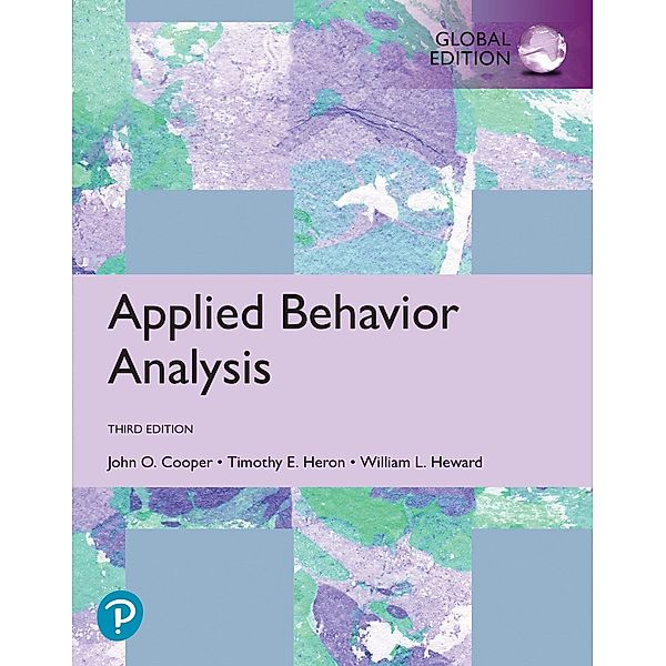 Applied Behavior Analysis, Global Edition, John O. Cooper, Timothy E. Heron, William L. Heward