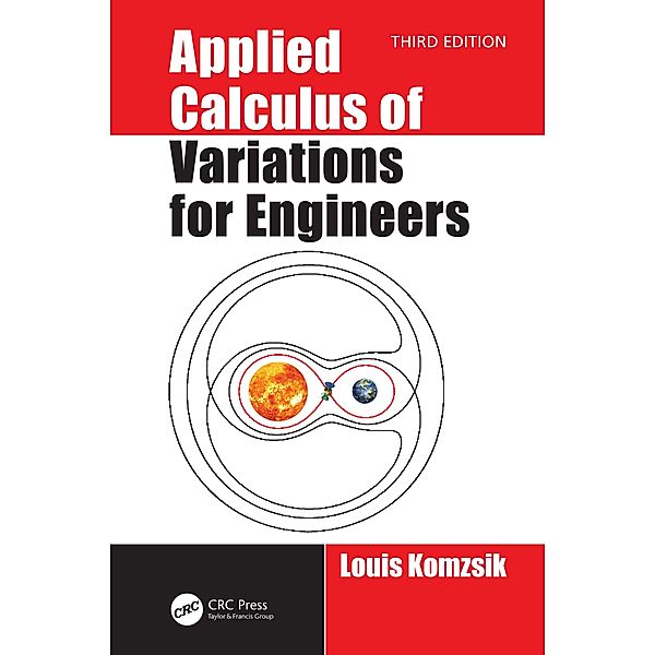 Applied Calculus of Variations for Engineers, Third edition, Louis Komzsik