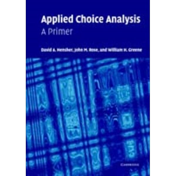 Applied Choice Analysis, David A. Hensher