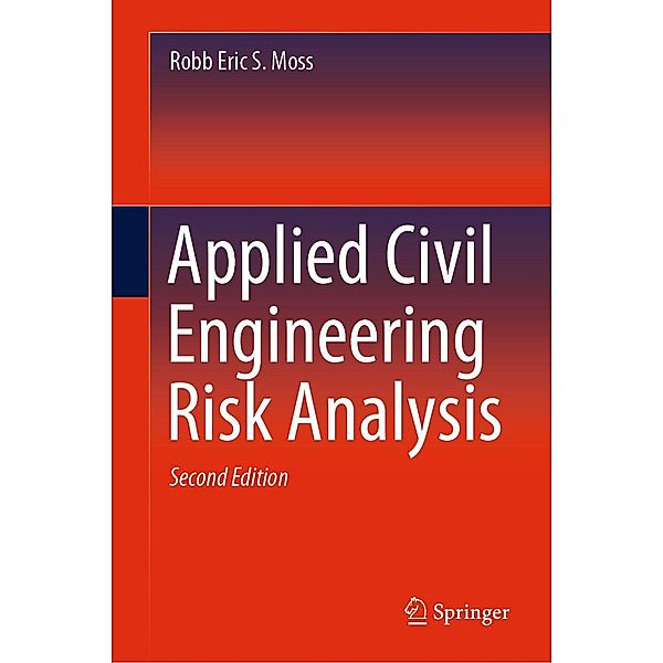 Applied Civil Engineering Risk Analysis, Robb Eric S. Moss
