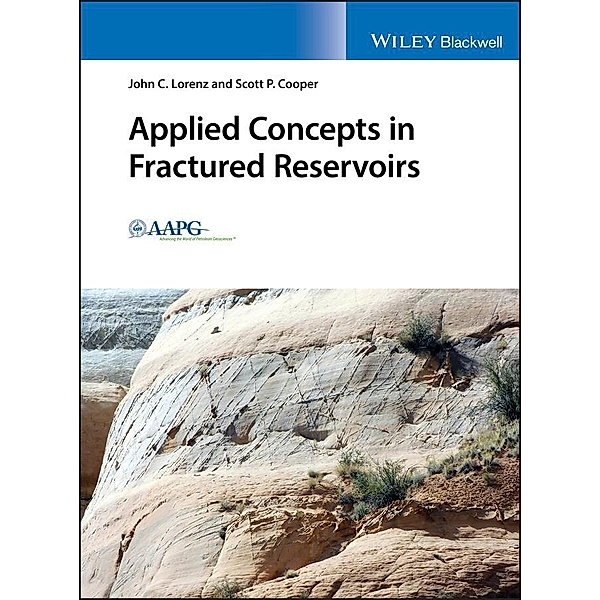 Applied Concepts in Fractured Reservoirs, John C. Lorenz, Scott P. Cooper