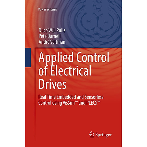 Applied Control of Electrical Drives, Duco W. J. Pulle, Pete Darnell, André Veltman