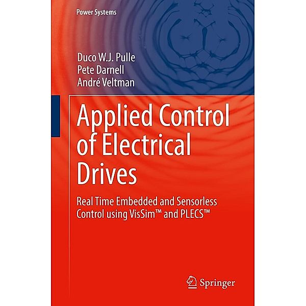 Applied Control of Electrical Drives / Power Systems, Duco W. J. Pulle, Pete Darnell, André Veltman