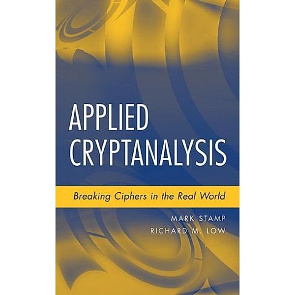 Applied Cryptanalysis, Mark Stamp, Richard M. Low