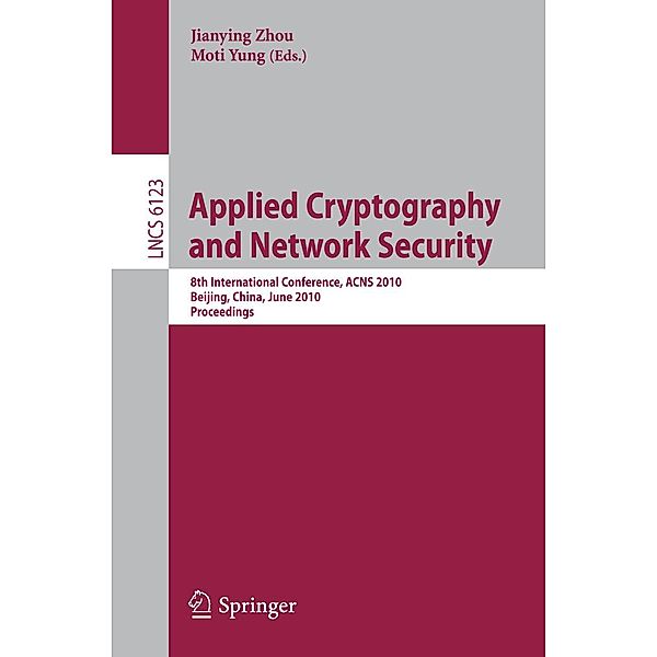 Applied Cryptography and Network Security / Lecture Notes in Computer Science Bd.6123