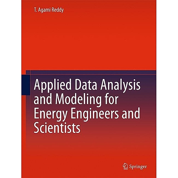 Applied Data Analysis and Modeling for Energy Engineers and Scientists, T. Agami Reddy