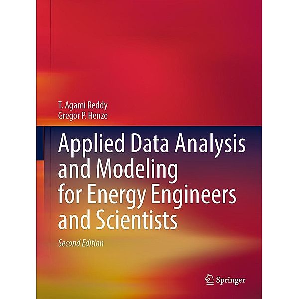Applied Data Analysis and Modeling for Energy Engineers and Scientists, T. Agami Reddy, Gregor P. Henze