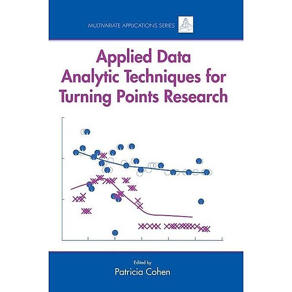 Applied Data Analytic Techniques For Turning Points Research / Multivariate Applications Series