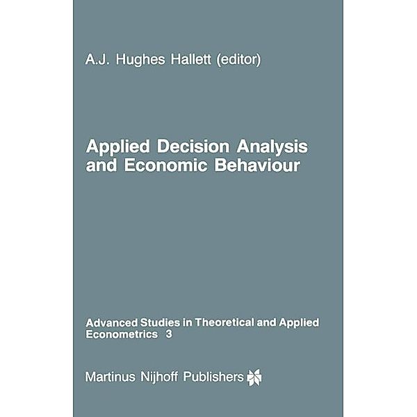 Applied Decision Analysis and Economic Behaviour / Advanced Studies in Theoretical and Applied Econometrics Bd.3