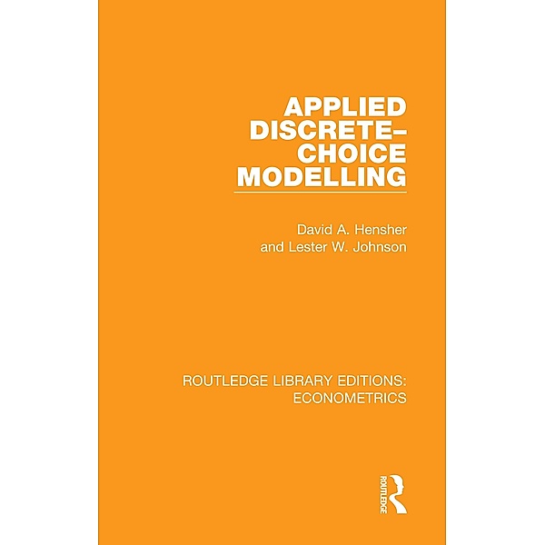 Applied Discrete-Choice Modelling, David A. Hensher, Lester W. Johnson