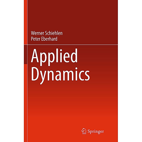 Applied Dynamics, Werner Schiehlen, Peter Eberhard