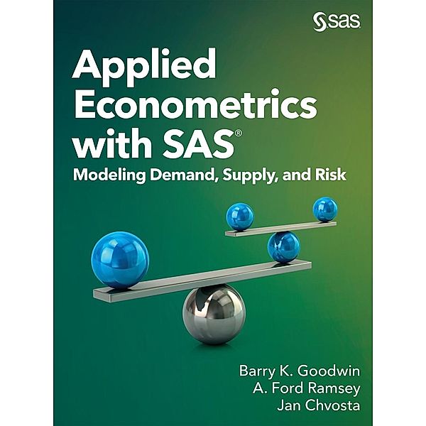 Applied Econometrics with SAS, Barry K. Goodwin, A. Ford Ramsey, Jan Chvosta